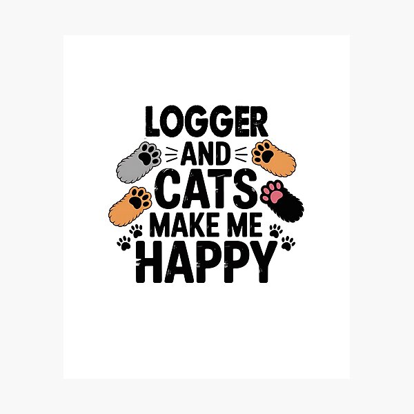 Item preview, Logger And Cats Make Me Happy - Funny Logger Cats Lover designed and sold by Oussinc.