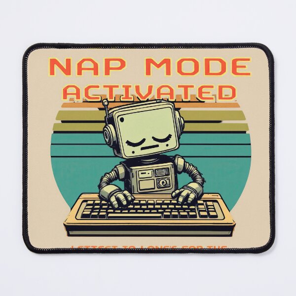 Item preview, There is a robot sitting on a keyboard with the words system nap mode activated designed and sold by cafegrafis.