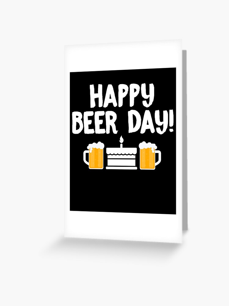 Carte De Vœux Joyeux Anniversaire De Biere Anniversaire Buveur De Biere Drole Par Sprightlybeing Redbubble
