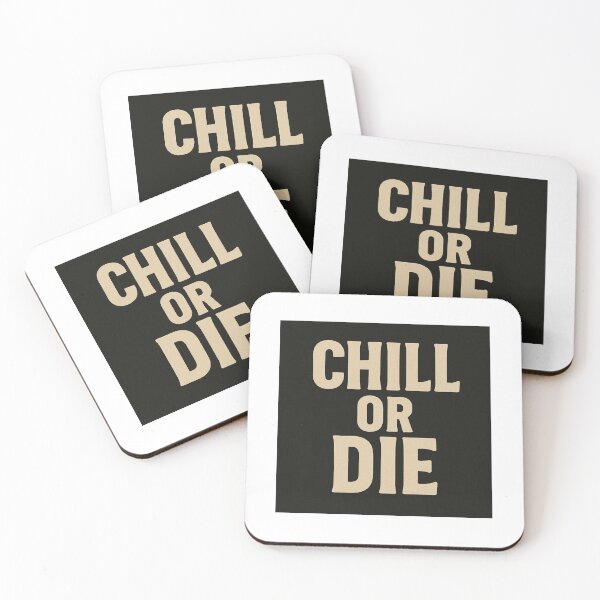 Item preview, Chill or Die designed and sold by Fleetwood1994.