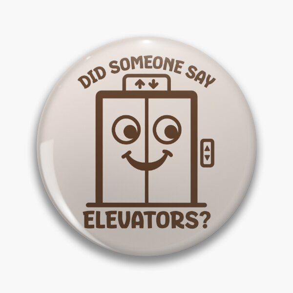 Item preview, Did Someone Say Elevators? Funny Humorous Elevator Lover designed and sold by KLArtzStore.