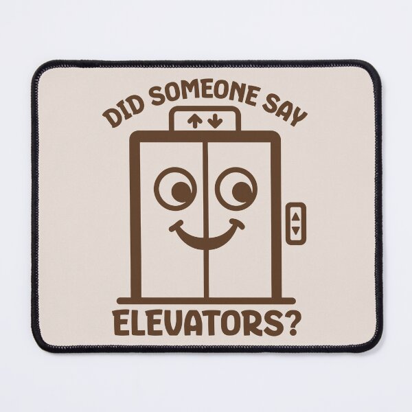 Item preview, Did Someone Say Elevators? Funny Humorous Elevator Lover designed and sold by KLArtzStore.