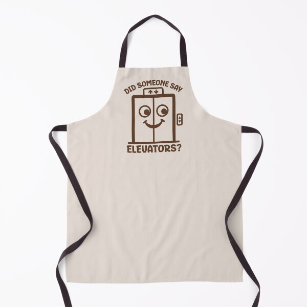 Item preview, Did Someone Say Elevators? Funny Humorous Elevator Lover designed and sold by KLArtzStore.