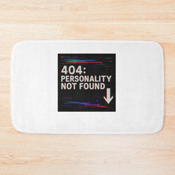 Item preview, 404 Personality Not Found designed and sold by Fleetwood1994.