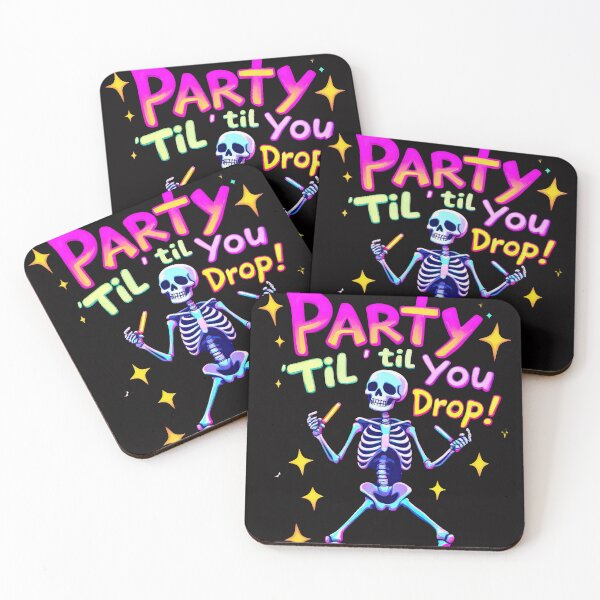 Item preview, A close up of a skeleton with a party till you drop sign designed and sold by cafegrafis.