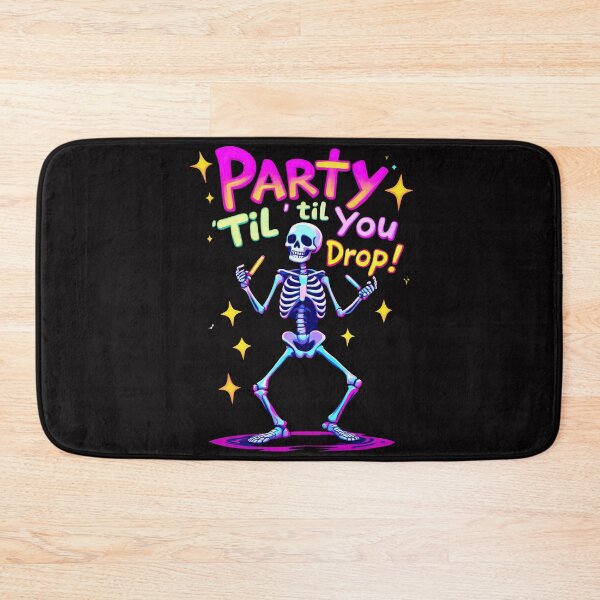 Item preview, A close up of a skeleton with a party till you drop sign designed and sold by cafegrafis.