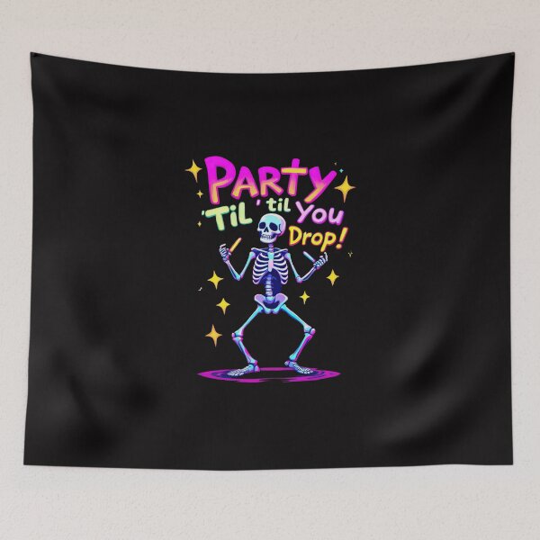 Item preview, A close up of a skeleton with a party till you drop sign designed and sold by cafegrafis.