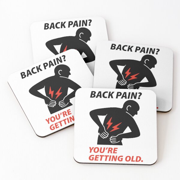 Item preview, BACK PAIN? YOU'RE GETTING OLD  designed and sold by Marcite.