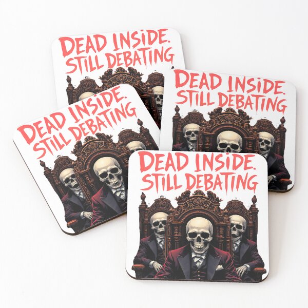 Item preview, Arafed image of three skeletons sitting on a throne with a text reading dead inside still debating designed and sold by cafegrafis.