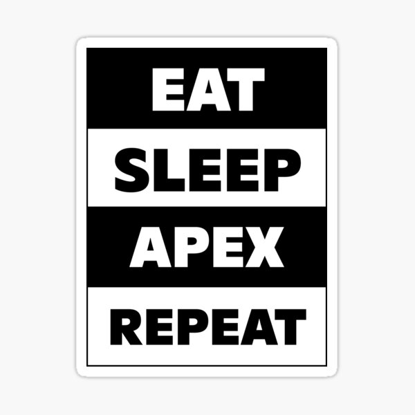 Item preview, Eat, Sleep, Apex, Repeat designed and sold by MrRares21.