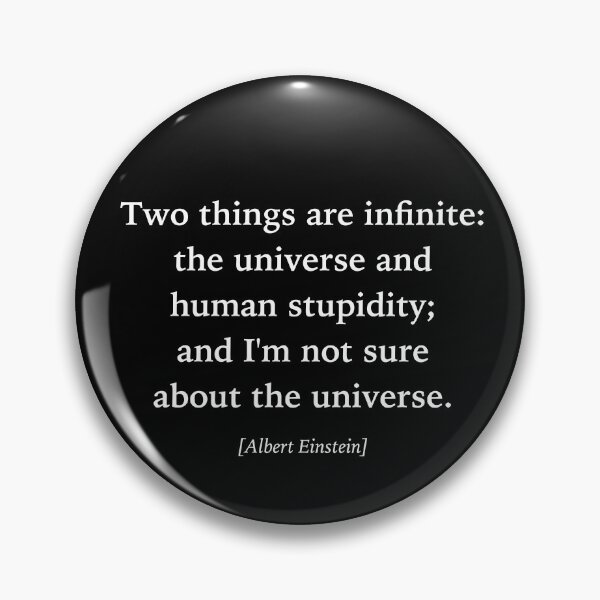 Item preview, Quote: Two things are infinite. The universe and human stupidity (Einstein) designed and sold by KenLey73.