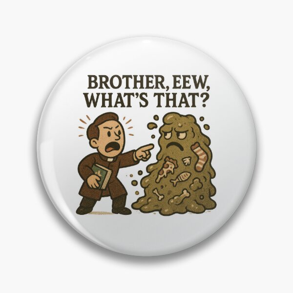 Item preview, Brother, Eew, What’s That? Funny Gross Meme designed and sold by VISIONARTIST.