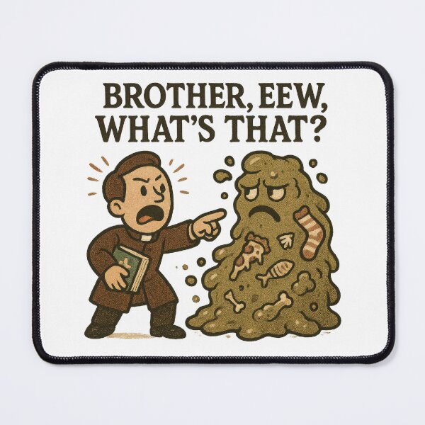 Item preview, Brother, Eew, What’s That? Funny Gross Meme designed and sold by VISIONARTIST.