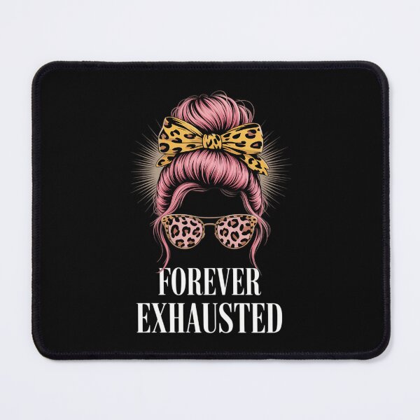 Item preview, Forever Exhausted Mom Memes Mother designed and sold by tearbytea.