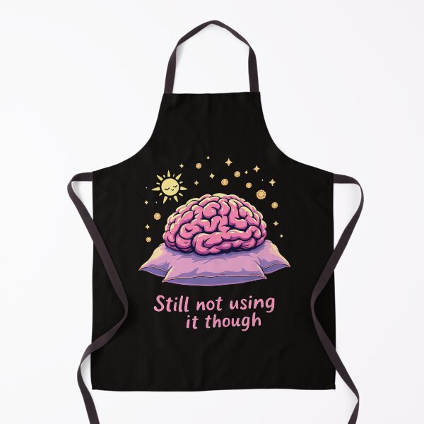 Item preview, There is a cartoon brain sitting on a pillow with the words still not using it though designed and sold by cafegrafis.