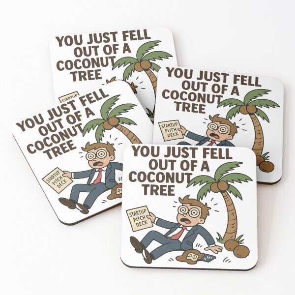 Item preview, You Just Fell Out of a Coconut Tree Startup Meme designed and sold by VISIONARTIST.