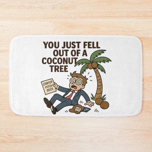 Item preview, You Just Fell Out of a Coconut Tree Startup Meme designed and sold by VISIONARTIST.