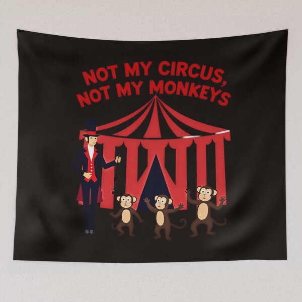 Item preview,  Not My Circus Not My Monkeys designed and sold by NotMukDuk.