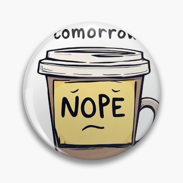 Item preview, There is a cup of coffee with a lid that says nope designed and sold by cafegrafis.