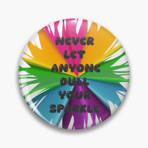 Item preview, Never Let Anyone Dull Your Sparkle designed and sold by Artist300DPI.