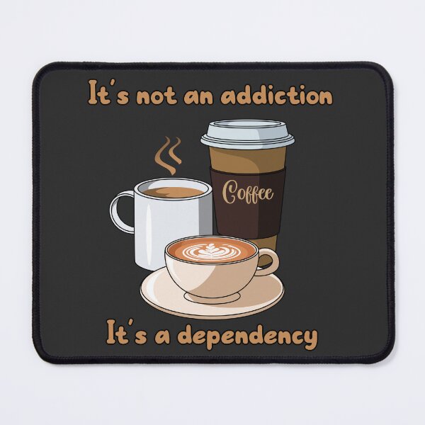 Item preview, Coffee - It's Not An Addiction designed and sold by Marrtian Designs.