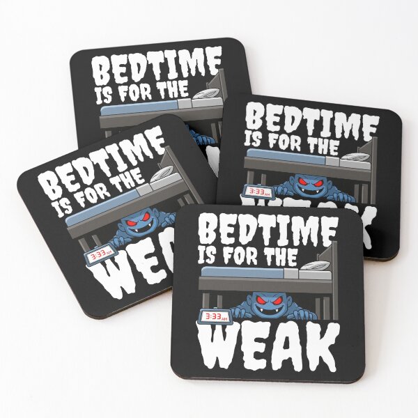 Item preview, BEDTIME IS FOR THE WEAK - MONSTER HALLOWEEN designed and sold by KEF Custom.