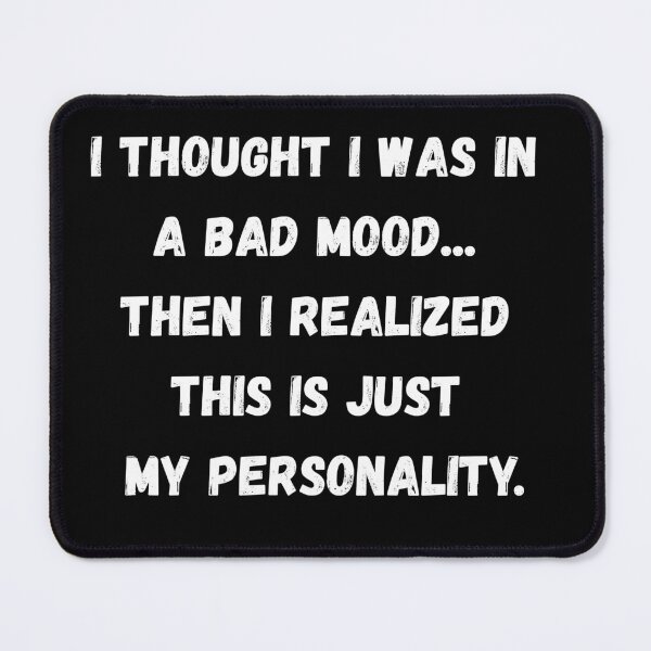 Item preview, Funny Sarcastic Gift I thought I was in a bad mood... designed and sold by Aetheriswork.