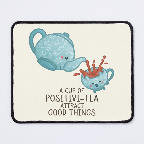 Item preview, A Cup of PositiviTEA Attract Good Things Pun designed and sold by Khotekmei.