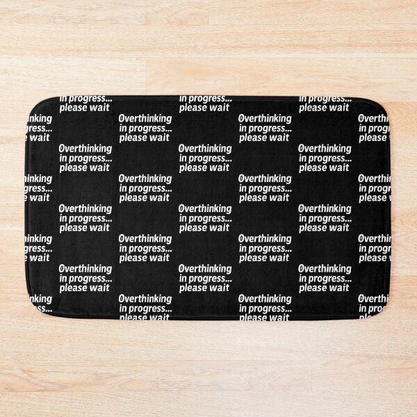 Item preview, Overthinking in Progress… Please Wait | Funny Anxiety designed and sold by Elegant160.