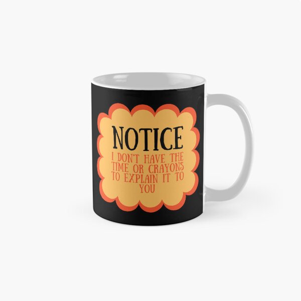 Item preview, I Don't have the time or crayons to explain it to you designed and sold by SWETA HALDER.