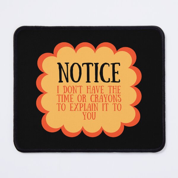 Item preview, I Don't have the time or crayons to explain it to you designed and sold by SWETA HALDER.