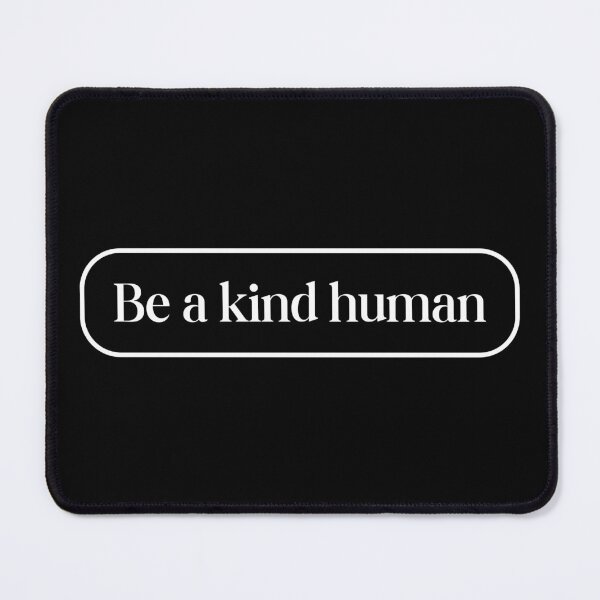 Item preview, Be a kind human designed and sold by SWETA HALDER.