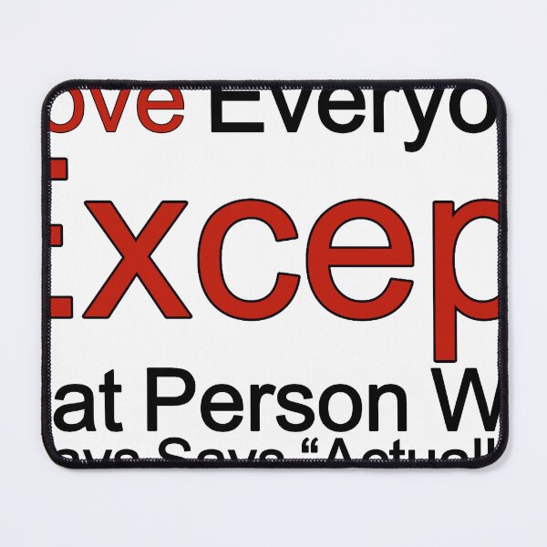 Item preview, I Love Everyone Except That Person Who Always Says Actually designed and sold by TheIconSmith.