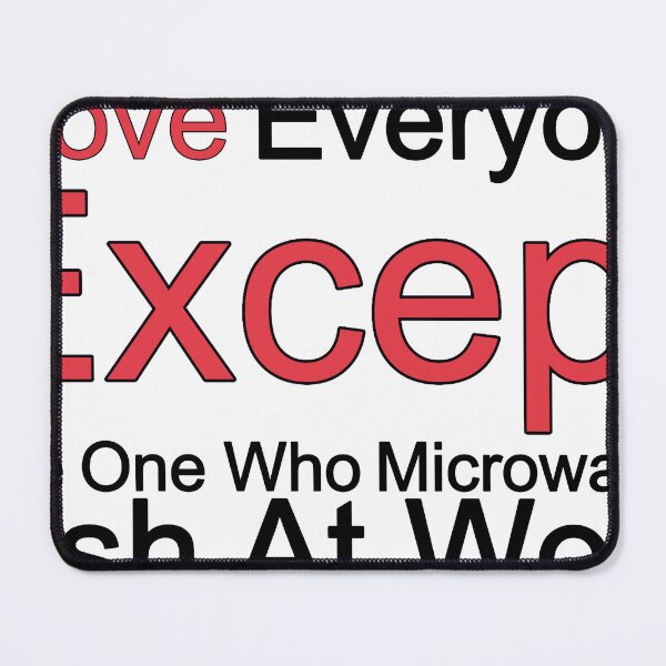 Item preview, I Love Everyone Except The One Who Microwaves Fish At Work designed and sold by TheIconSmith.