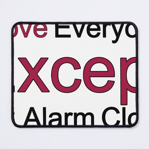 Item preview, I Love Everyone Except My Alarm Clock designed and sold by TheIconSmith.