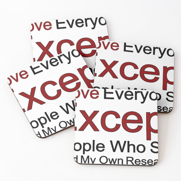 Item preview, I Love Everyone Except People Who Say I Did My Own Research designed and sold by TheIconSmith.
