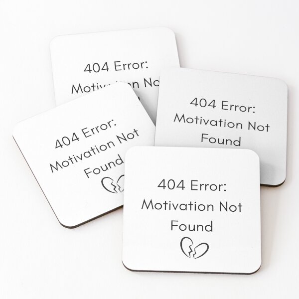 Item preview, 404 Error: Motivation Not Found | Funny Mental Health Quote designed and sold by Paramita Sen.