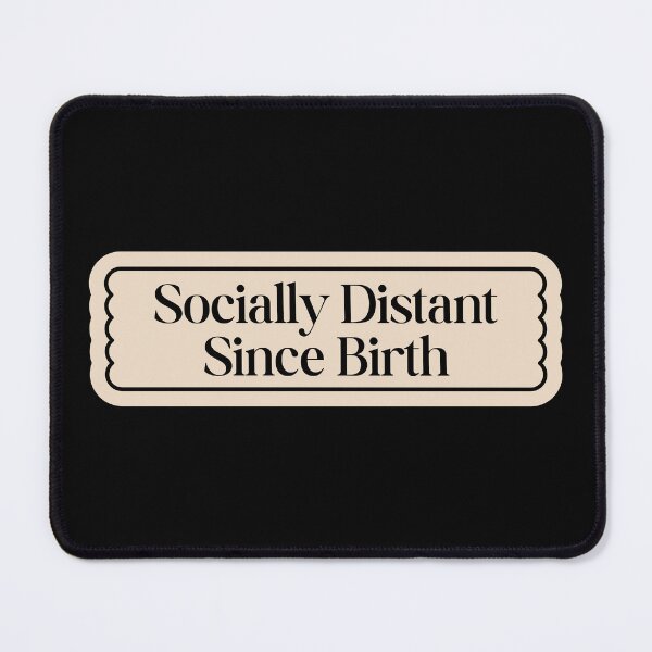 Item preview, Socially Distant Since Birth designed and sold by SWETA HALDER.