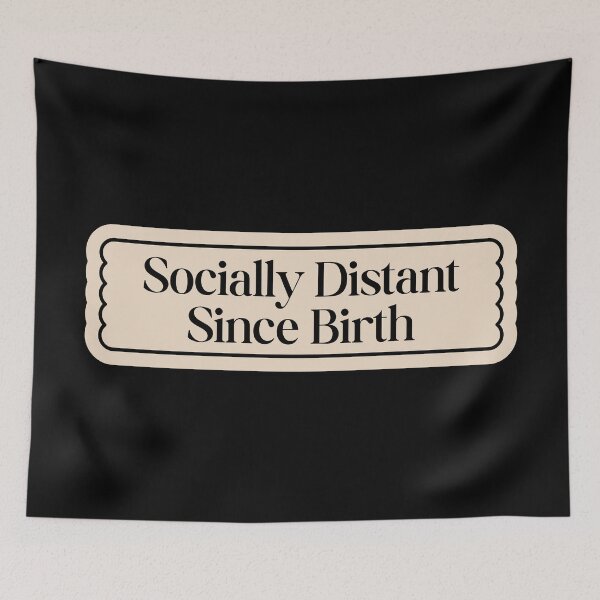 Item preview, Socially Distant Since Birth designed and sold by SWETA HALDER.