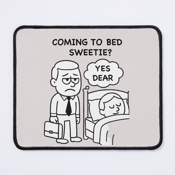 Item preview, Coming To Bed Sweetie ? designed and sold by Piralez.