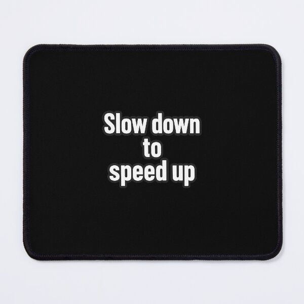 Item preview, Slow Down to Speed Up | Mindful Minimal Productivity Quote designed and sold by Elegant160.