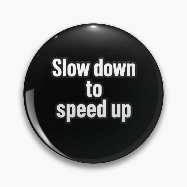 Item preview, Slow Down to Speed Up | Mindful Minimal Productivity Quote designed and sold by Elegant160.