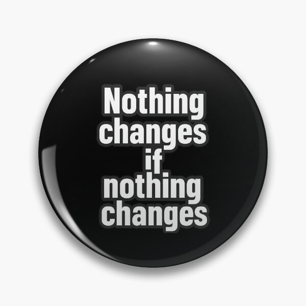 Item preview, Nothing Changes If Nothing Changes | Motivational Minimal Quote designed and sold by Elegant160.