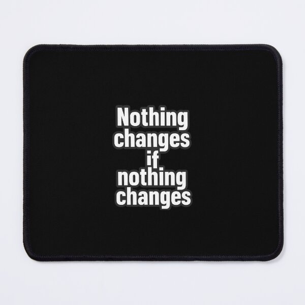 Item preview, Nothing Changes If Nothing Changes | Motivational Minimal Quote designed and sold by Elegant160.