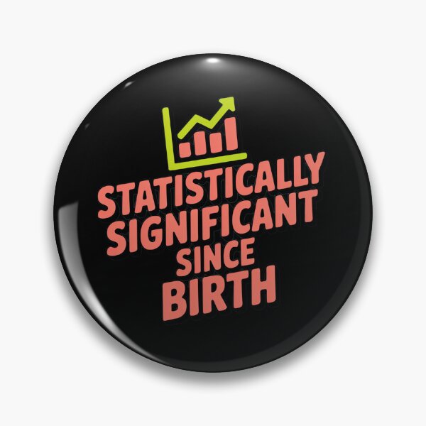 Item preview, Statistically significant since birth, funny data and statistics designed and sold by NoetherSym.