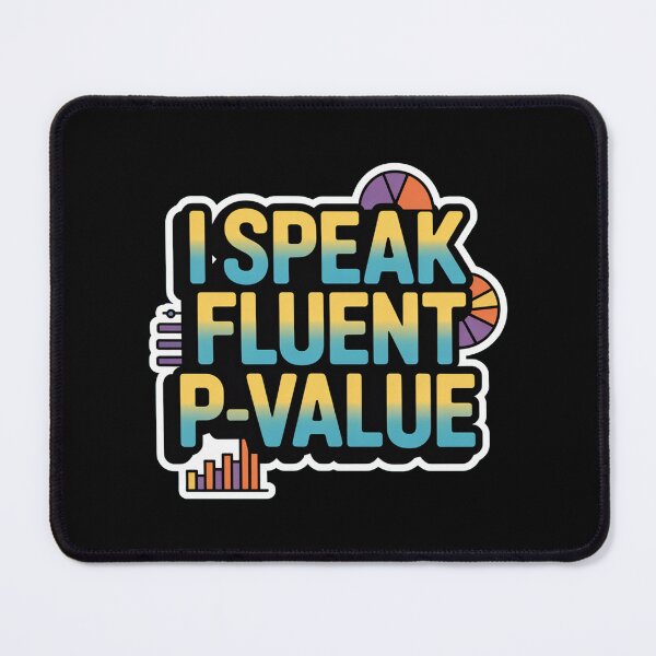 Item preview, I speak fluent p value,, funny data and statistics designed and sold by NoetherSym.