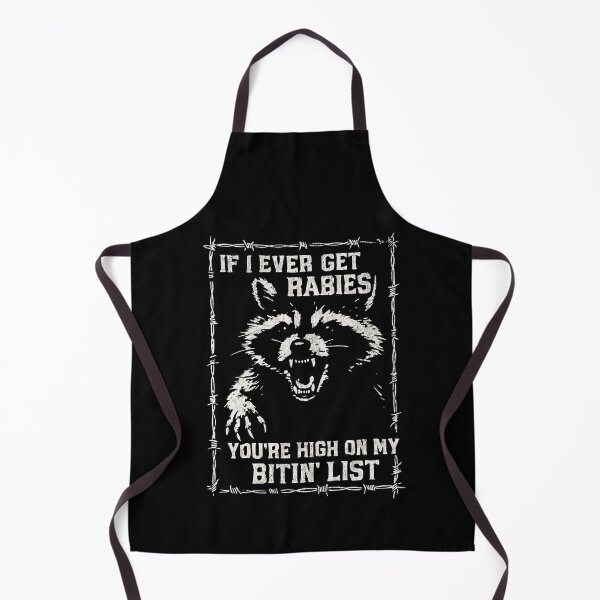 Item preview, If I Ever Get Rabies, You're High on My Bitin' List Design Raccoon designed and sold by BornBorn.