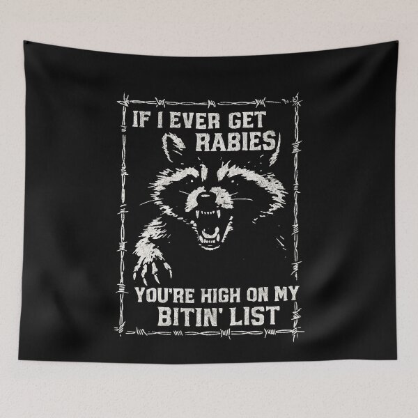 Item preview, If I Ever Get Rabies, You're High on My Bitin' List Design Raccoon  designed and sold by BornBorn.