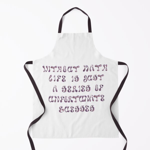 Item preview, Without Math, Life Is Just a Series Of Unfortunate Guesses designed and sold by sara`s design.