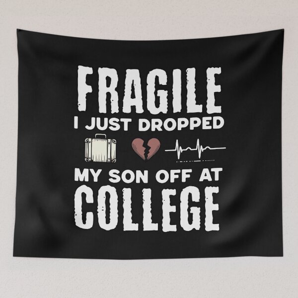 Item preview, Fragile I Just Dropped My Son Off At College designed and sold by Belarte.shop.